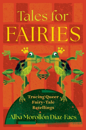 Tales for Fairies  Tracing Queer FairyTale Retellings