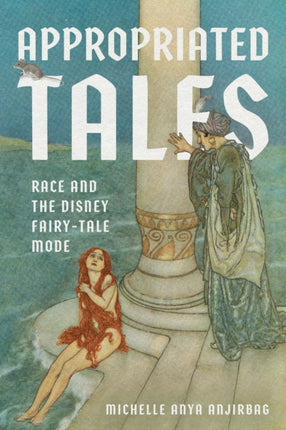 Appropriated Tales  Race and the Disney FairyTale Mode