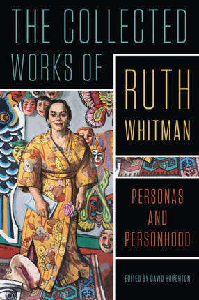 The Collected Works of Ruth Whitman  Personas and Personhood