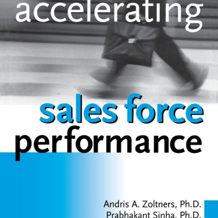 The Complete Guide to Accelerating Sales Force Performance