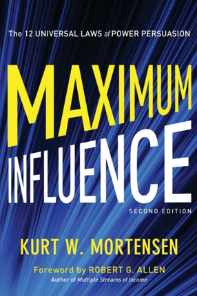 Maximum Influence The 12 Universal Laws of Power Persuasion