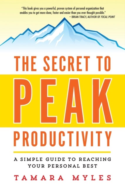The Secret to Peak Productivity A Simple Guide to Reaching Your Personal Best