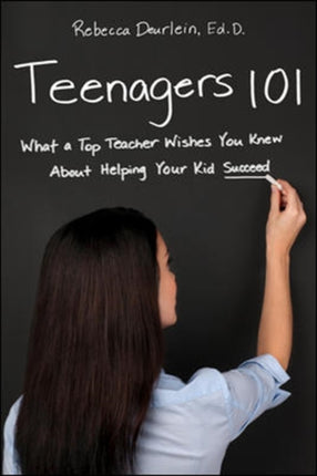 Teenagers 101 What a Top Teacher Wishes You Knew