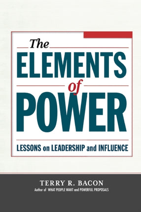 The Elements of Power Lessons on Leadership and Influence