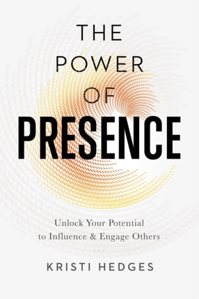 The Power of Presence