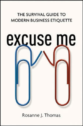 Excuse Me The Survival Guide to Modern Business