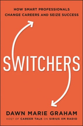 Switchers How Smart Professionals Change Careers