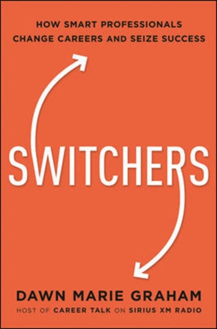 Switchers How Smart Professionals Change Careers