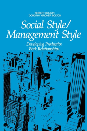 Social Style  Management Style Developing Productive Work Relationships