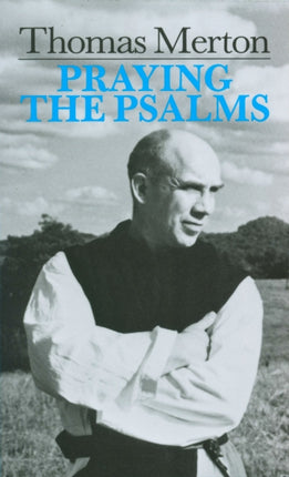 Praying the Psalms By Thomas Merton