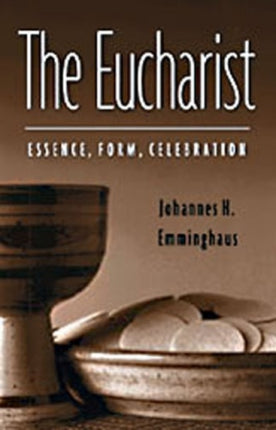 The Eucharist Essence Form Celebration Second Revised Edition