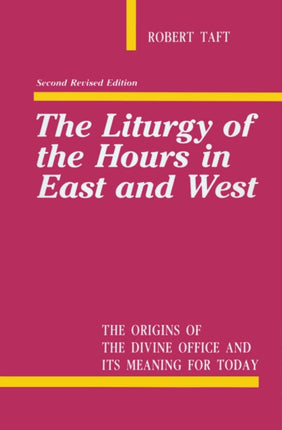 The Liturgy Of The Hours In East And West The Origin of the Divine Office and Its Meaning for Today