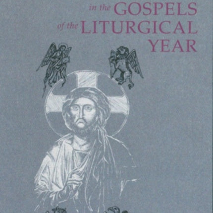 Christ in the Gospels of the Liturgical Year Raymond E Brown SS 19281998 Expanded Edition with Essays by John R Donahue SJ and Ronald D Witherup SS