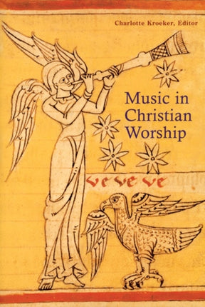Music in Christian Worship  Author Charlotte Y Kroeker Jun2005
