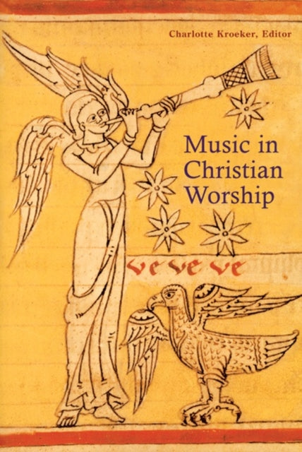 Music in Christian Worship  Author Charlotte Y Kroeker Jun2005