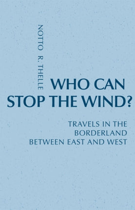Who Can Stop The Wind Travels in the Borderland Between East and West Monastic Interreligi