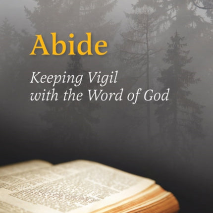 Abide Keeping Vigil with the Word of God
