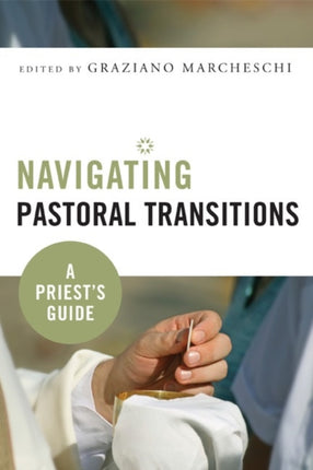 Navigating Pastoral Transitions A Priests Guide