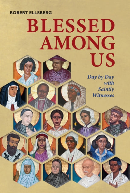 Blessed Among Us: Day by Day with Saintly Witnesses