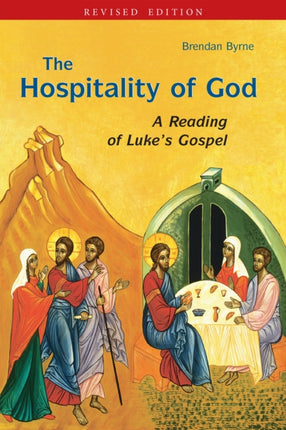 The Hospitality of God A Reading of Lukes Gospel