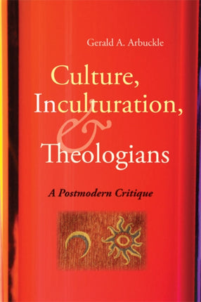 Culture Inculturation and Theologians A Postmodern Critique
