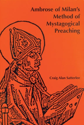 Ambrose of Milans Method of Mystagogical Preaching