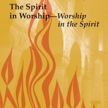 The Spirit in WorshipWorship in the Spirit