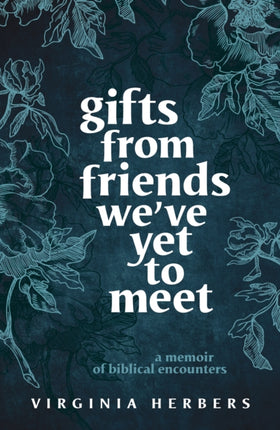 Gifts from Friends Weve Yet to Meet