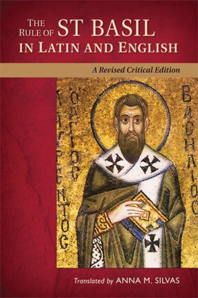 The Rule of St Basil in Latin and English A Revised Critical Edition