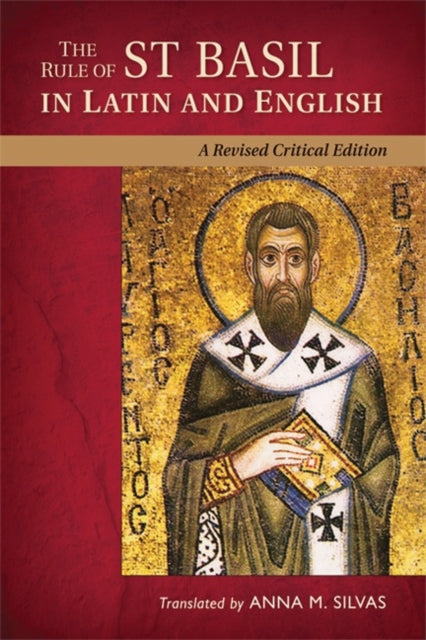 The Rule of St Basil in Latin and English A Revised Critical Edition