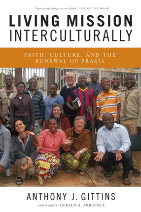 Living Mission Interculturally Faith Culture and the Renewal of Praxis