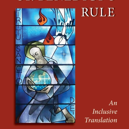 St. Benedict’s Rule: An Inclusive Translation and Daily Commentary