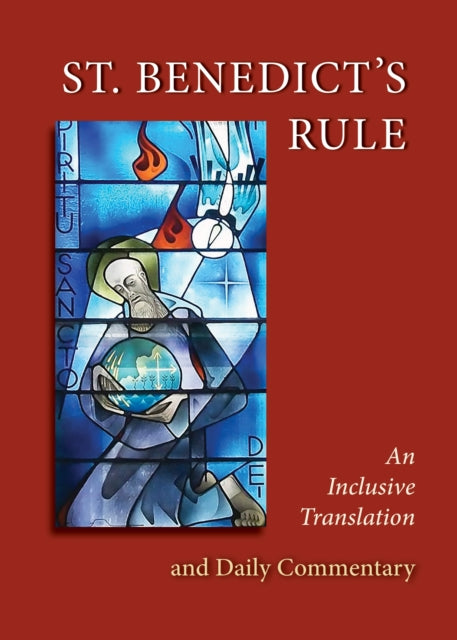 St. Benedict’s Rule: An Inclusive Translation and Daily Commentary