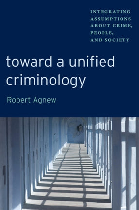 Toward a Unified Criminology  Integrating