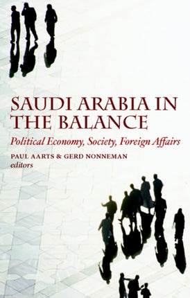 Saudi Arabia in the Balance Political Economy Society Foreign Affairs
