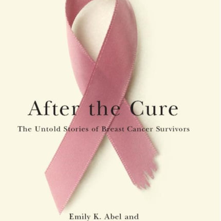 After the Cure: The Untold Stories of Breast Cancer Survivors