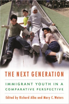 The Next Generation: Immigrant Youth in a Comparative Perspective