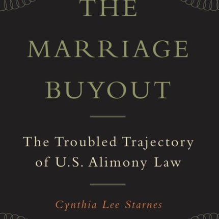 The Marriage Buyout  The Troubled Trajectory of U.S. Alimony Law