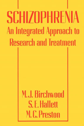 Schizophrenia An Integrated Approach to Research