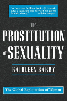 The Prostitution of Sexuality: The Global Exploitation of Women