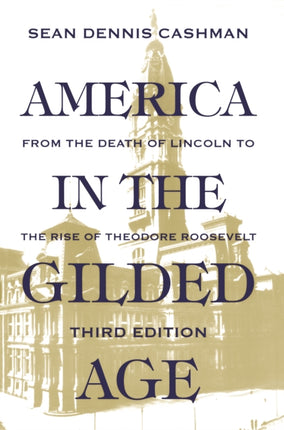 America in the Gilded Age: Third Edition