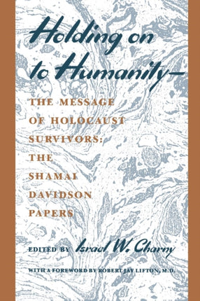 Holding on to HumanityThe Message of Holocaust