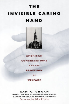 The Invisible Caring Hand: American Congregations and the Provision of Welfare