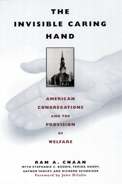 The Invisible Caring Hand: American Congregations and the Provision of Welfare