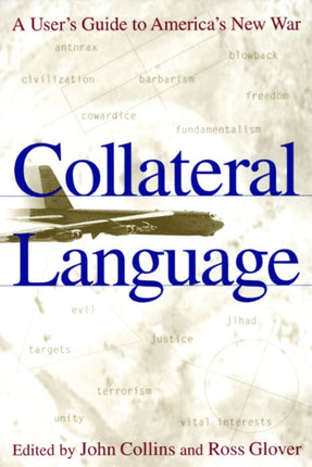 Collateral Language: A User's Guide to America's New War