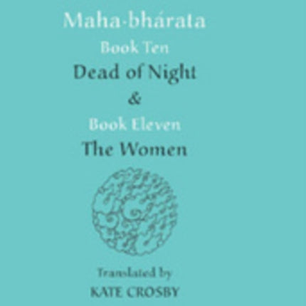 Mahabharata Books Ten and Eleven: “Dead of Night” and “The Women”