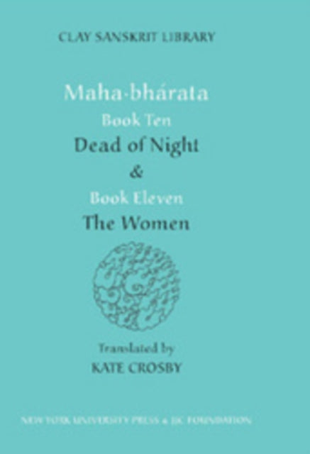 Mahabharata Books Ten and Eleven: “Dead of Night” and “The Women”