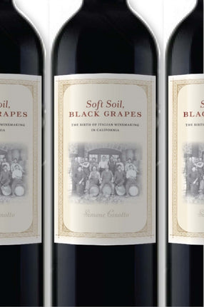 Soft Soil, Black Grapes: The Birth of Italian Winemaking in California