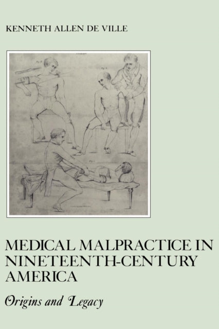 Medical Malpractice in Nineteenth-Century America: Origins and Legacy