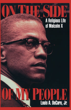 On the Side of My People: A Religious Life of Malcolm X